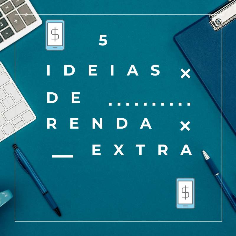 5 ideias de renda extra